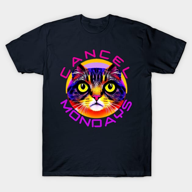 Cancel Mondays Text And A Funny Cat Portrait Inside The Round Frame T-Shirt by funfun